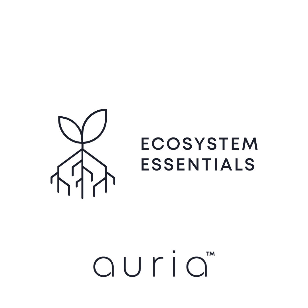 Ecosystem Essentials Blog Series from auria™