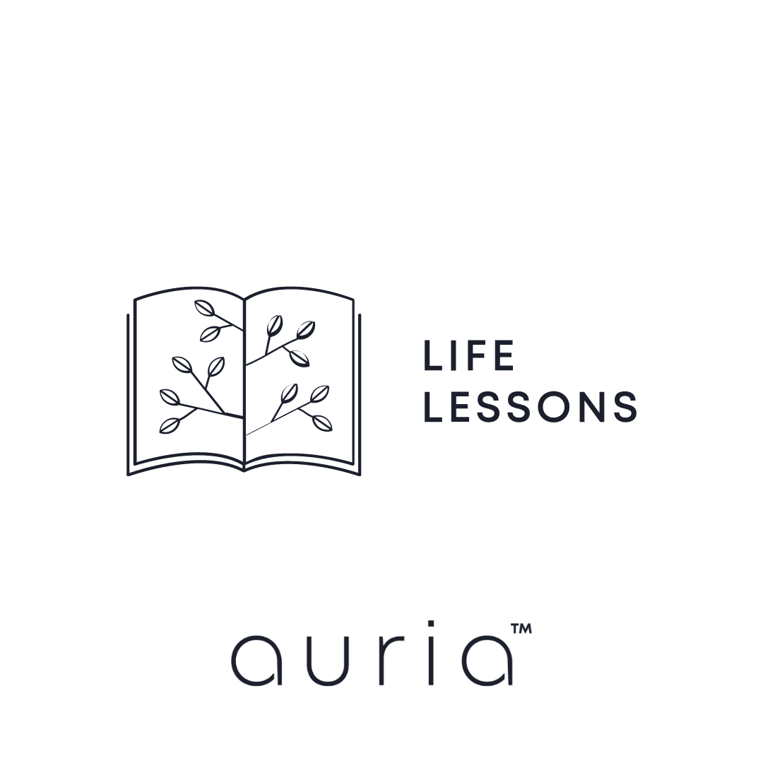 LIFE Lessons Blog Series from auria™