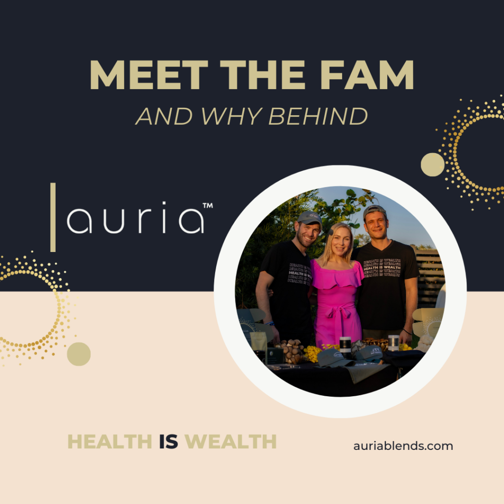 Meet the Fam & Why Behind auria™