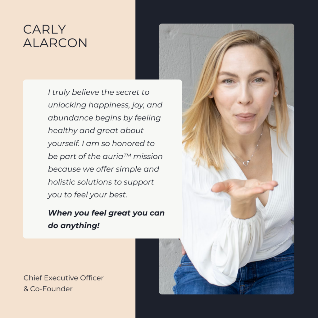 Carly Alarcon | Chief Executive Officer auria™